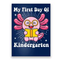 My First Day Of Kindergarten Axolotl Girls 1st Day Of School Poster