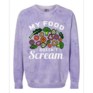 My Food DoesnT Scream Anti Animal Cruelty Vegan Vegetarian Colorblast Crewneck Sweatshirt