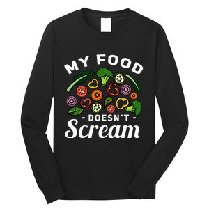 My Food DoesnT Scream Anti Animal Cruelty Vegan Vegetarian Long Sleeve Shirt