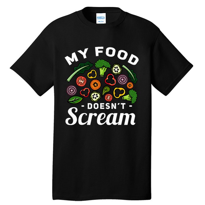 My Food DoesnT Scream Anti Animal Cruelty Vegan Vegetarian Tall T-Shirt