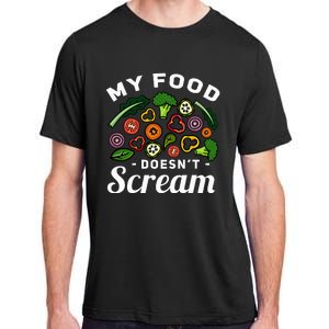 My Food DoesnT Scream Anti Animal Cruelty Vegan Vegetarian Adult ChromaSoft Performance T-Shirt