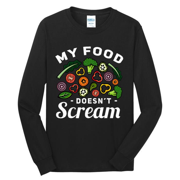 My Food DoesnT Scream Anti Animal Cruelty Vegan Vegetarian Tall Long Sleeve T-Shirt