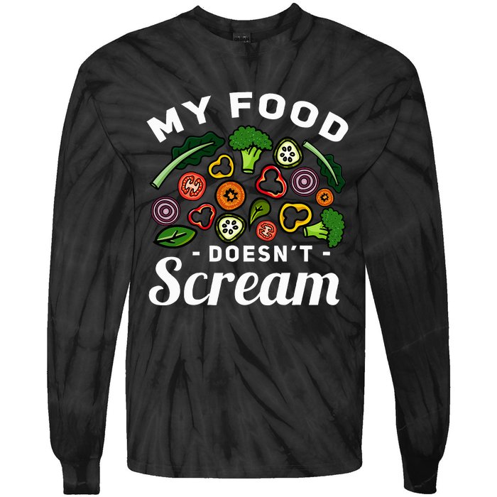 My Food DoesnT Scream Anti Animal Cruelty Vegan Vegetarian Tie-Dye Long Sleeve Shirt