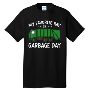 My Favorite Day Is Garbage Day  Tall T-Shirt