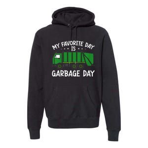 My Favorite Day Is Garbage Day  Premium Hoodie