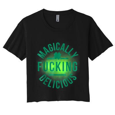 Magically Fucking Delicious Funny Shamrock St. Patrick's Day Women's Crop Top Tee