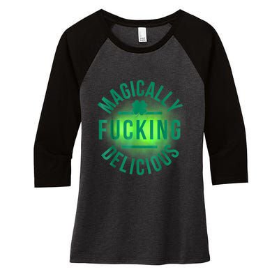 Magically Fucking Delicious Funny Shamrock St. Patrick's Day Women's Tri-Blend 3/4-Sleeve Raglan Shirt