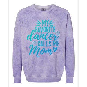 My Favorite Dancer Calls Me Mom Mother Gift Colorblast Crewneck Sweatshirt