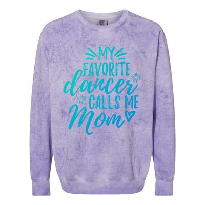 My Favorite Dancer Calls Me Mom Mother Gift Colorblast Crewneck Sweatshirt