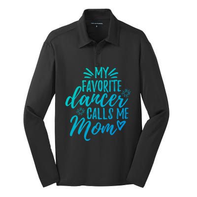 My Favorite Dancer Calls Me Mom Mother Gift Silk Touch Performance Long Sleeve Polo