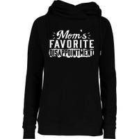 Mom's favorite disappointment Mothers day favorite child Womens Funnel Neck Pullover Hood