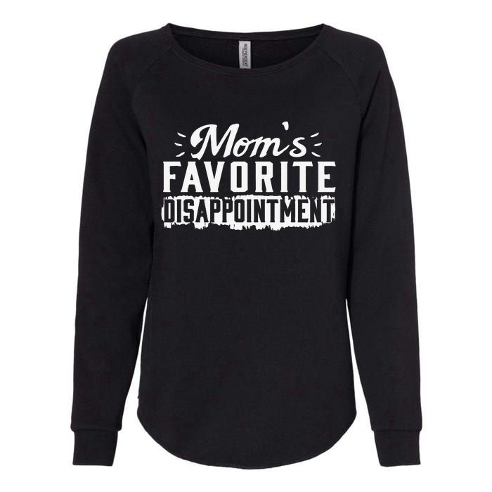 Mom's favorite disappointment Mothers day favorite child Womens California Wash Sweatshirt