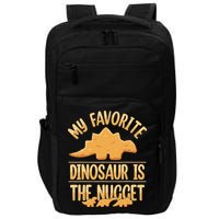 My Favorite Dinosaur Is The Nugget Impact Tech Backpack