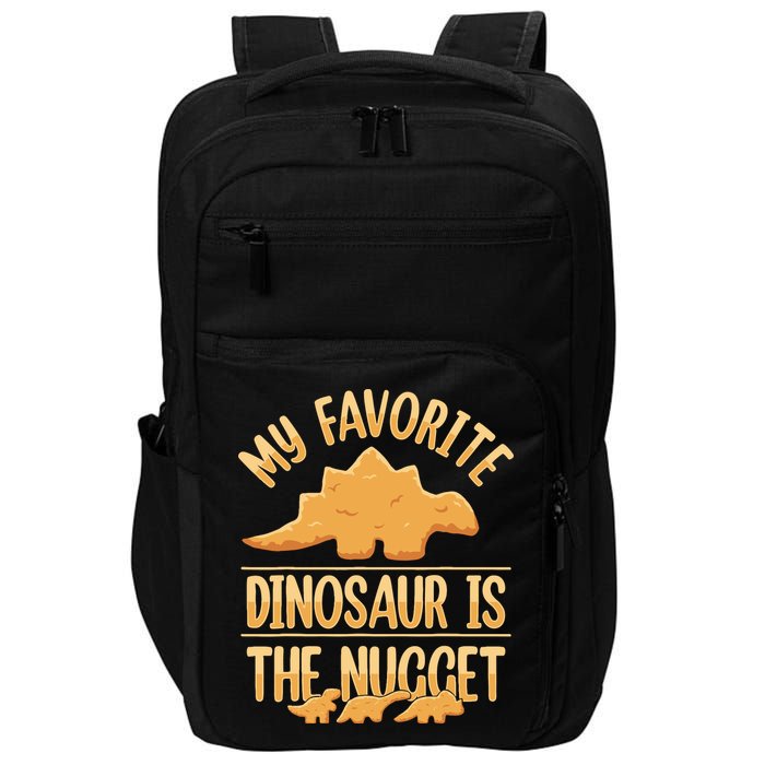 My Favorite Dinosaur Is The Nugget Impact Tech Backpack