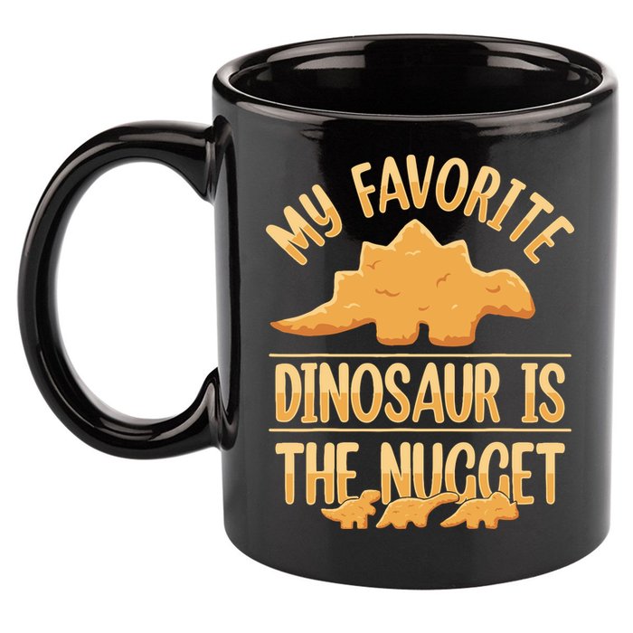 My Favorite Dinosaur Is The Nugget 11oz C Handle Ceramic Mug