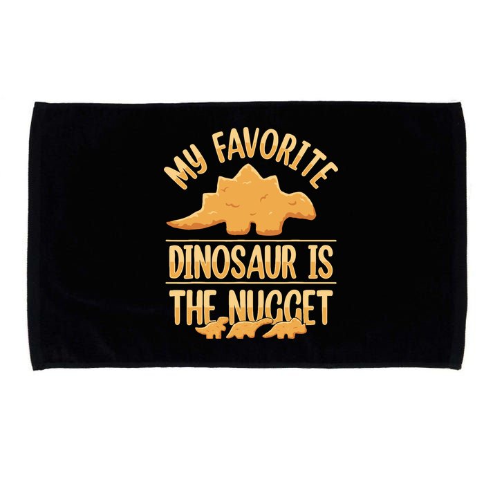 My Favorite Dinosaur Is The Nugget Microfiber Hand Towel