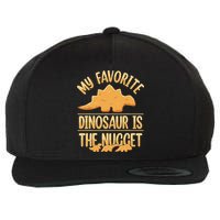 My Favorite Dinosaur Is The Nugget Wool Snapback Cap