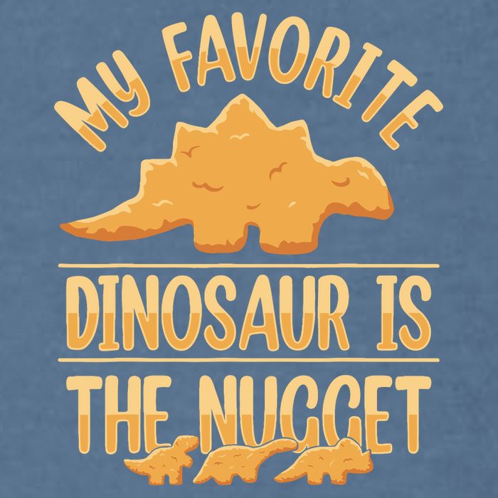 My Favorite Dinosaur Is The Nugget Garment-Dyed Sweatshirt