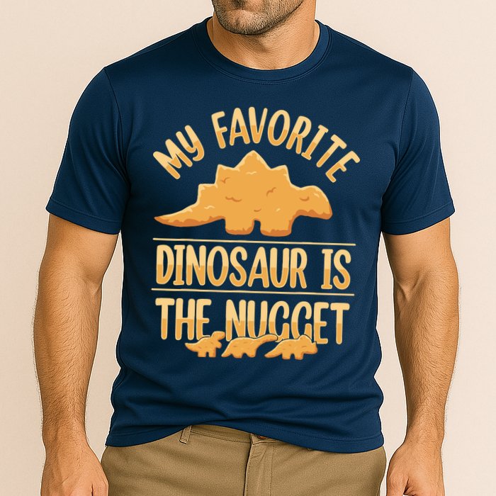 My Favorite Dinosaur Is The Nugget Performance Shirt