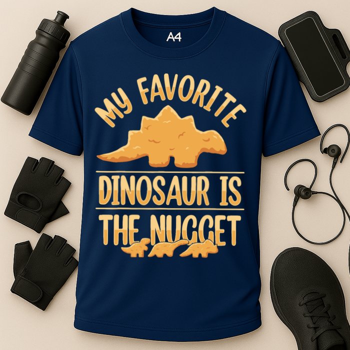 My Favorite Dinosaur Is The Nugget Performance Shirt