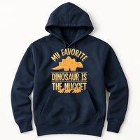 My Favorite Dinosaur Is The Nugget Hoodie