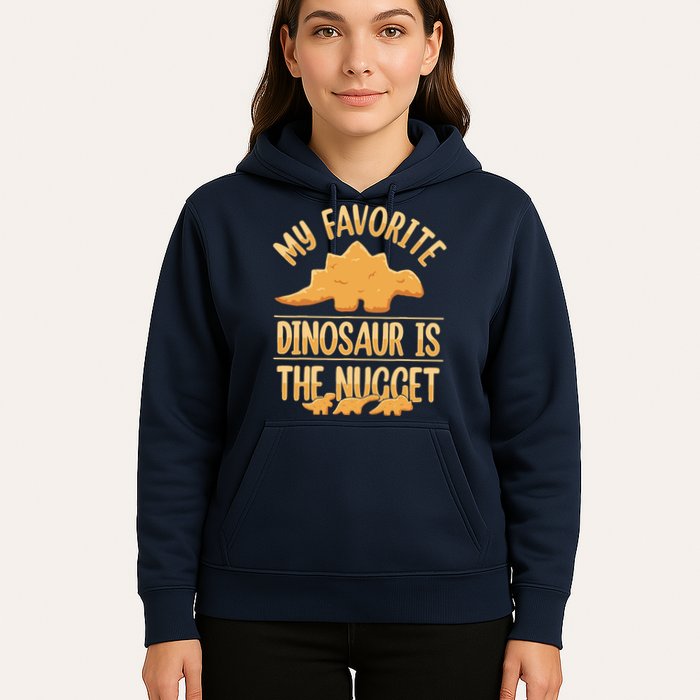 My Favorite Dinosaur Is The Nugget Hoodie