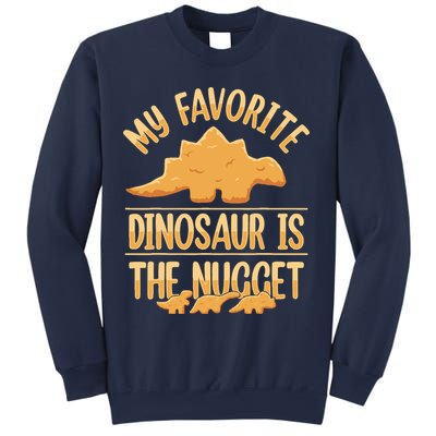 My Favorite Dinosaur Is The Nugget Sweatshirt