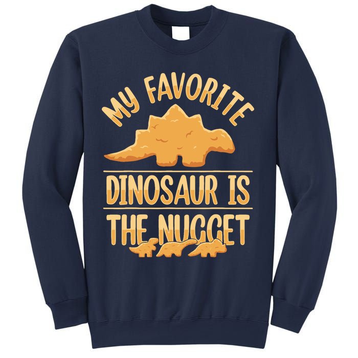 My Favorite Dinosaur Is The Nugget Sweatshirt