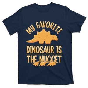 My Favorite Dinosaur Is The Nugget T-Shirt