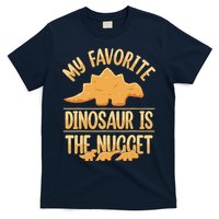 My Favorite Dinosaur Is The Nugget T-Shirt