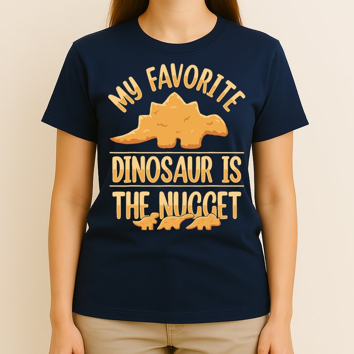 My Favorite Dinosaur Is The Nugget T-Shirt