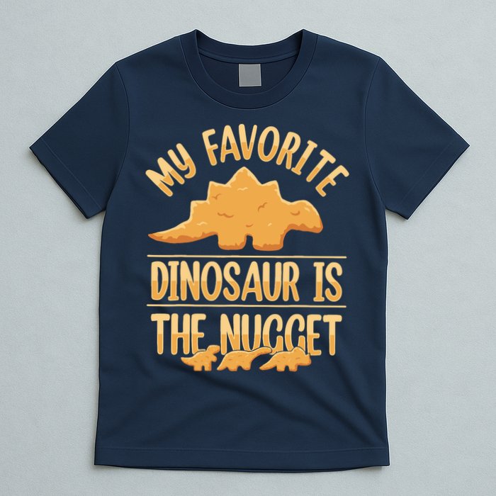 My Favorite Dinosaur Is The Nugget T-Shirt