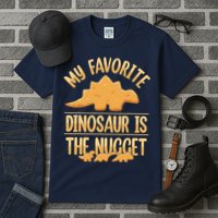 My Favorite Dinosaur Is The Nugget Tall T-Shirt