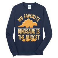 My Favorite Dinosaur Is The Nugget Tall Long Sleeve T-Shirt
