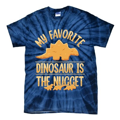 My Favorite Dinosaur Is The Nugget Tie-Dye T-Shirt