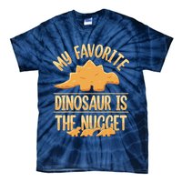 My Favorite Dinosaur Is The Nugget Tie-Dye T-Shirt