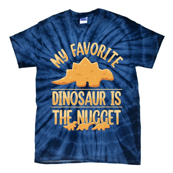 My Favorite Dinosaur Is The Nugget Tie-Dye T-Shirt