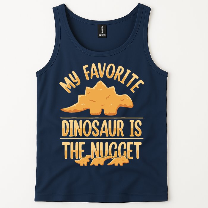 My Favorite Dinosaur Is The Nugget Tank Top