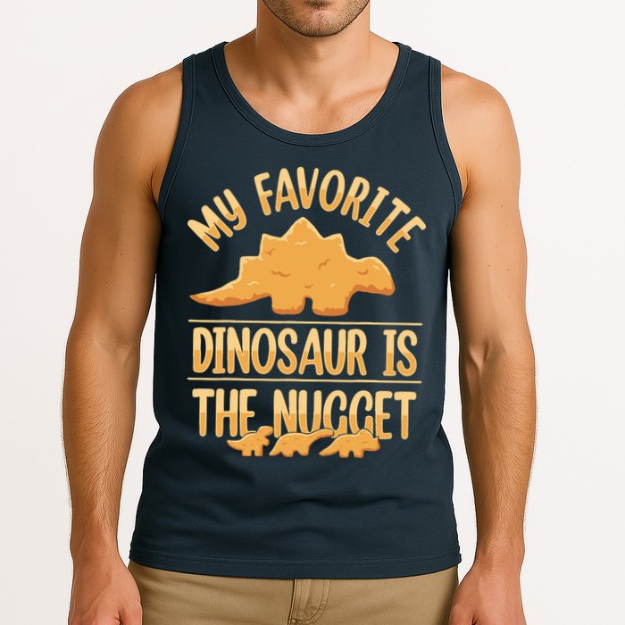 My Favorite Dinosaur Is The Nugget Tank Top