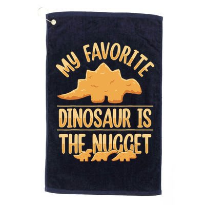My Favorite Dinosaur Is The Nugget Golf Towel