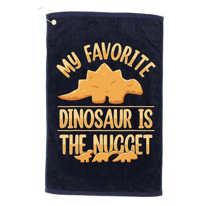 My Favorite Dinosaur Is The Nugget Golf Towel