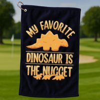 My Favorite Dinosaur Is The Nugget Golf Towel