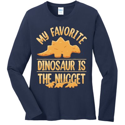 My Favorite Dinosaur Is The Nugget Ladies Long Sleeve Shirt
