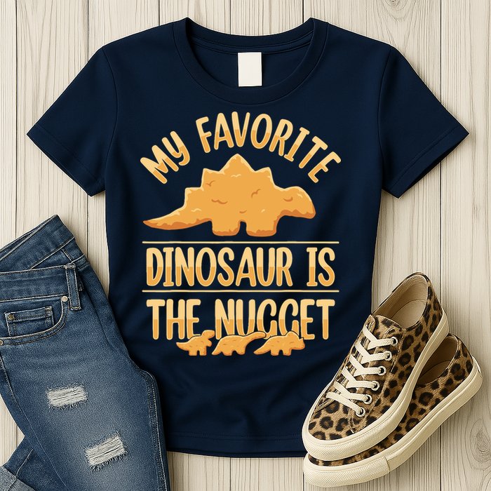 My Favorite Dinosaur Is The Nugget Womens T-Shirt
