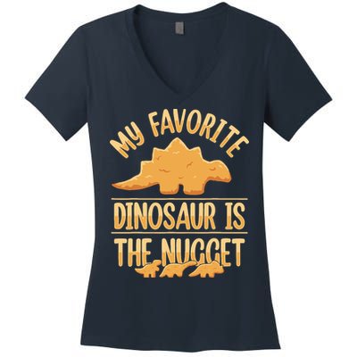 My Favorite Dinosaur Is The Nugget Women's V-Neck T-Shirt