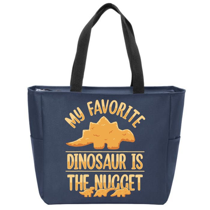 My Favorite Dinosaur Is The Nugget Zip Tote Bag