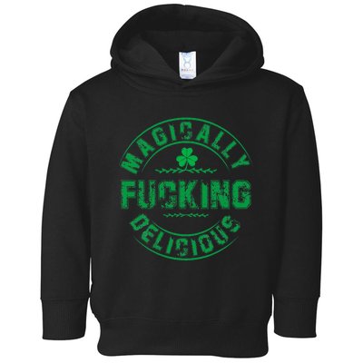 Magically Fucking Delicious St Patricks Day Wo Naughty Toddler Hoodie