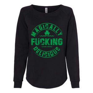 Magically Fucking Delicious Funny St Patricks Day Womens California Wash Sweatshirt