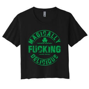 Magically Fucking Delicious Funny St Patricks Day Women's Crop Top Tee