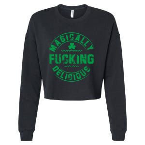 Magically Fucking Delicious Funny St Patricks Day Cropped Pullover Crew